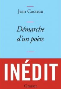 Jean Cocteau, Démarche d'un poète, Grasset, 2016
