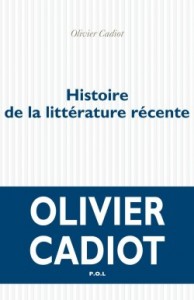 Olivier Cadiot, Histoire de la littérature récente