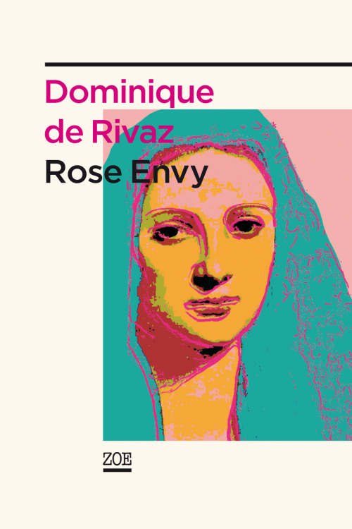 Rose Envy de Dominique de Rivaz pour les auto-dévorants : tous cannibales !