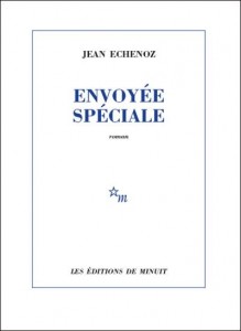 Jean Echenoz - Envoyée spéciale