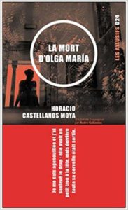 Horacio Castellanos Moya, La mort d'Olga María, traduit par André Gabastou, Les Allusifs, 2004