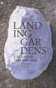 Landing Gardens, Lausanne Jardins 2014, Christophe Ponceau, Adrien Rovero, art & fiction