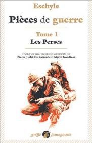 Les Perses d'Eschyle, traduction de Myrto Gondicas et Pierre Judet de la Combe, éditions Anarchasis