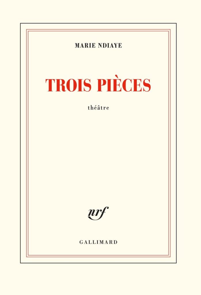 Trois pièces de Marie NDiaye, Gallimard, 2019