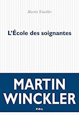 Martin Winckler - L'Ecole des soignantes - POL 2019
