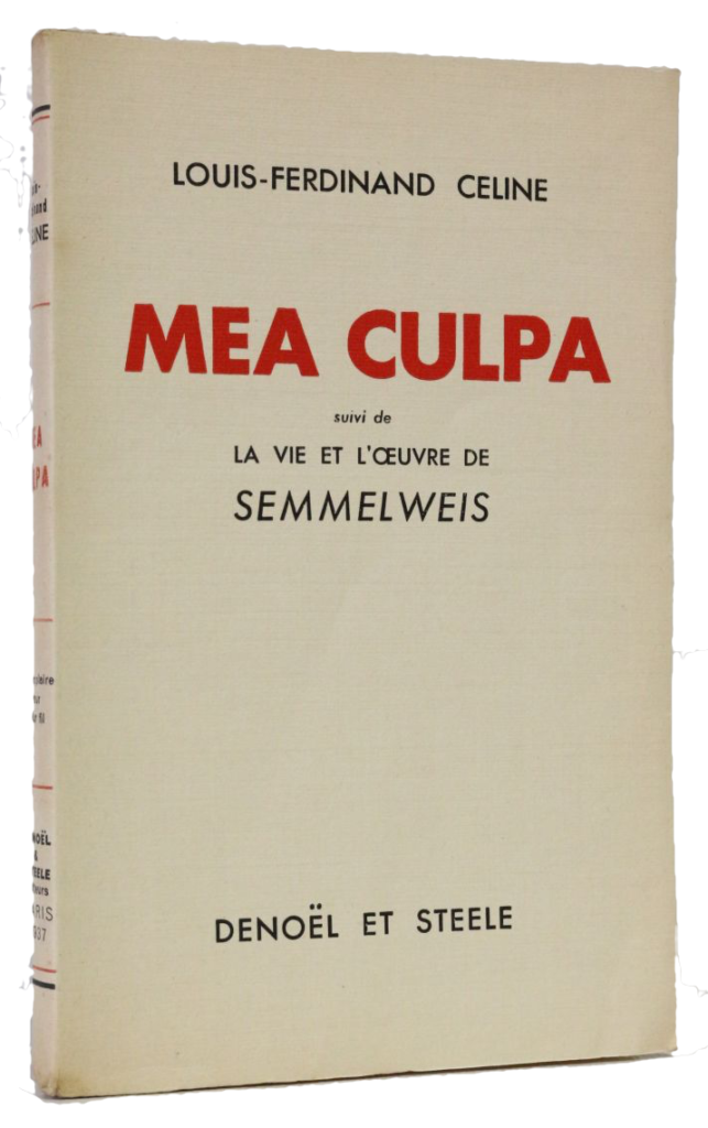 Louis-Ferdinand Céline, Mea Culpa, suivi de La Vie et l'Œuvre de Semmelweis, Denoël et Steele, 1936