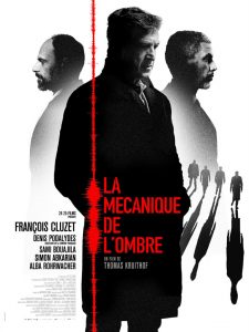 La Mécanique de l’ombre, un thriller français de Thomas Kruithof, avec François Cluzet, Denis Podalydès, Sami Bouajila…