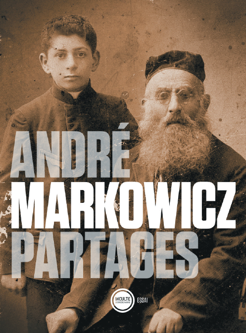 André Markowicz, Partages, éditions inculte, 2015