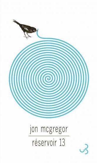 Jon McGregor - Réservoir 13 - Christian Bourgois éditeur