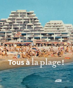 Tous à la plage, Cité de l'architecture, Paris. Jusqu'au 12 février 2017