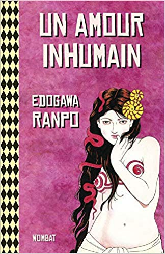 Edogawa Ranpo - Un amour inhumain