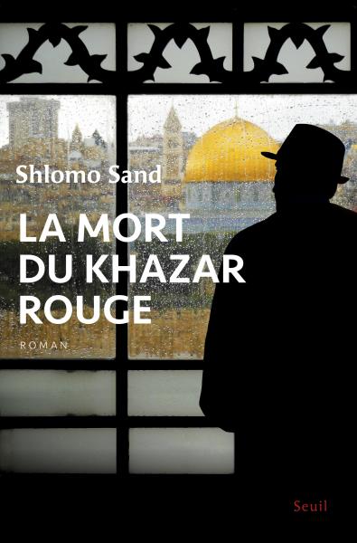 Shlomo Sand - La Mort du Khazar rouge
