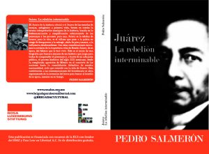 Pedro Salmerón, Juárez, la rebelión interminable, Para Leer en Libertad