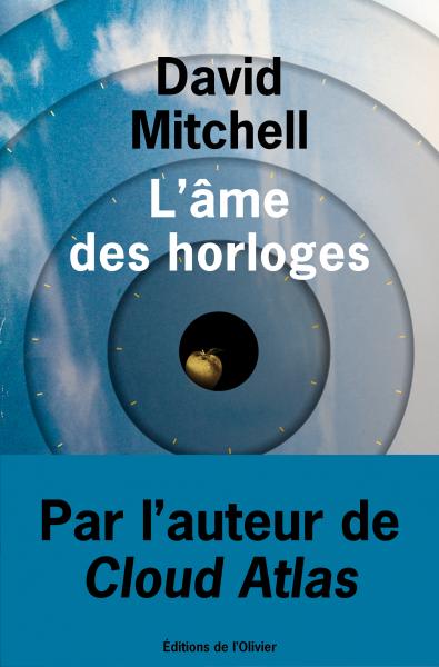 David Mitchell, L'âme des horloges (L'Olivier). Une ordonnance littéraire de Nathalie Peyrebonne