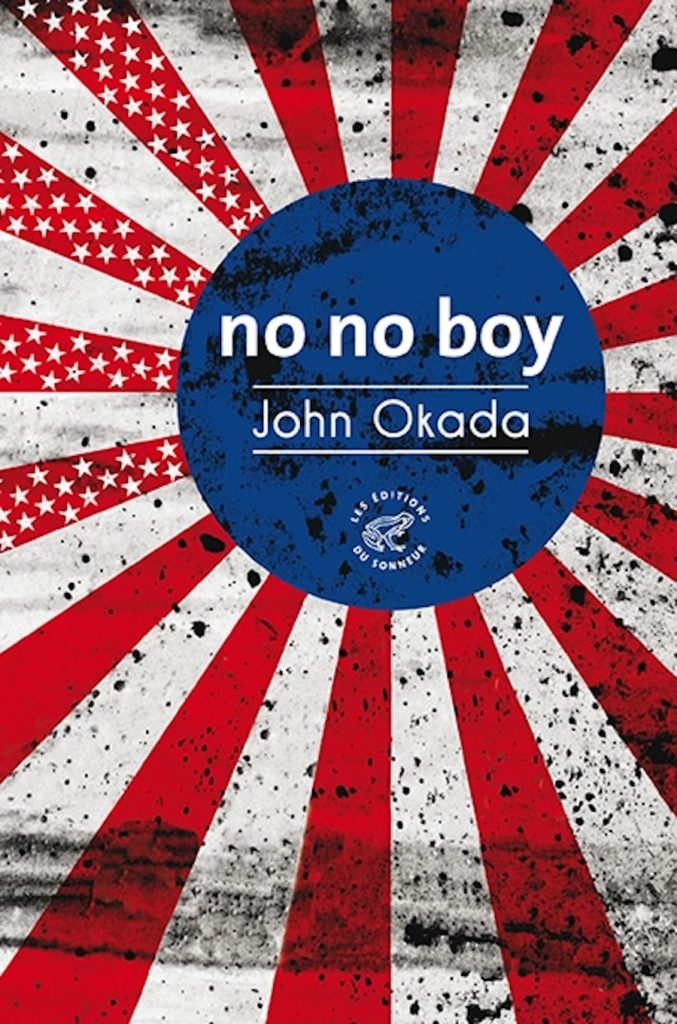 no no boy de John Okada, traduit de l’anglais par Anne-Sylvie Homassel, Les éditions du Sonneur, 2020